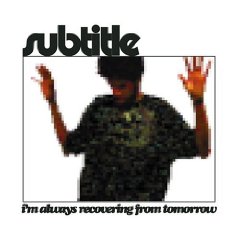 Subtitle - I'm Always Recovering From Tommorow - CD (2003)